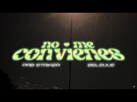 Pab Striker, Beleuve - no me convienes💔 (Video oficial) (qué + da)