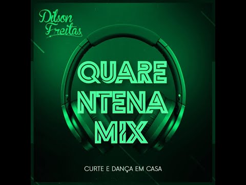 DJ DILSON FREITAS -QUARENTENA MIX PARA KOTAS HITS