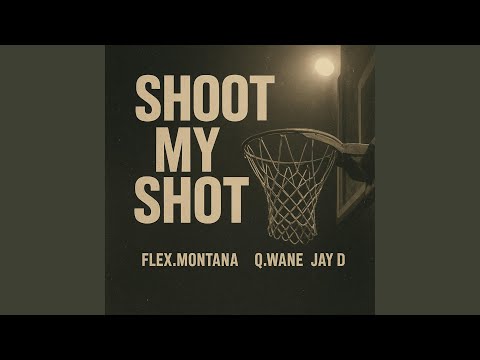 Shoot My Shot (feat. Q.wane & Jay D)