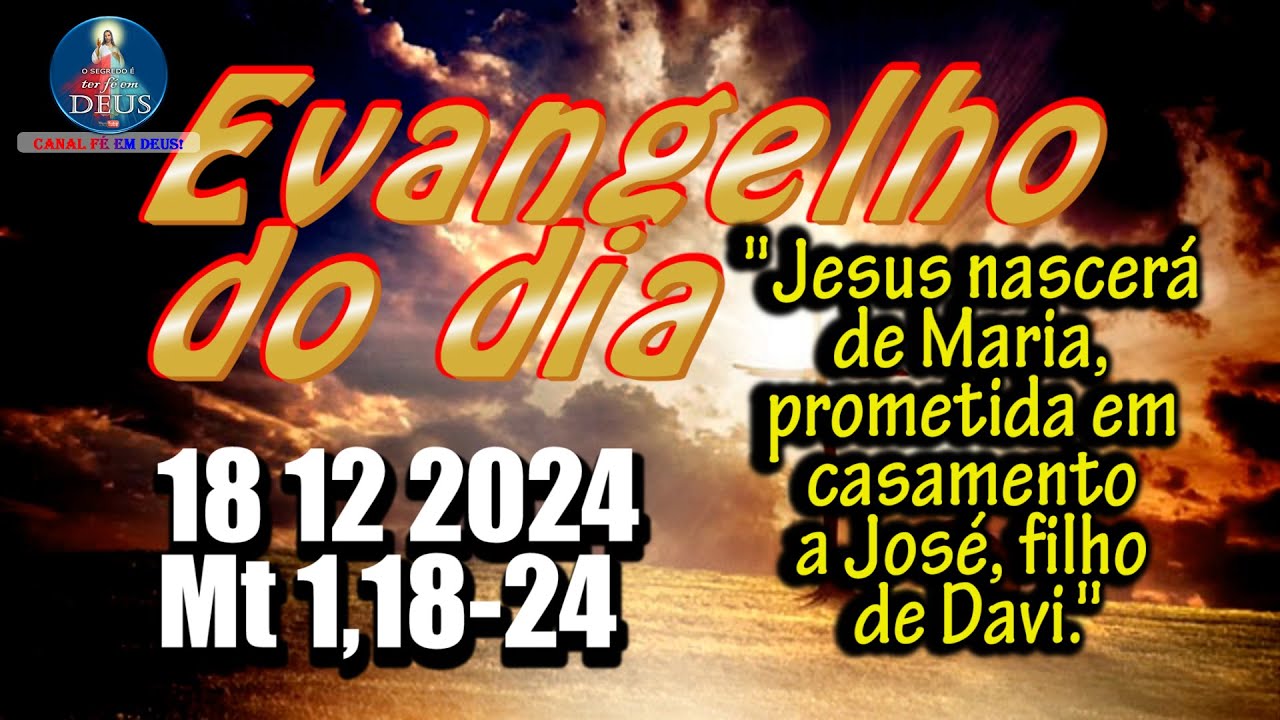 EVANGELHO DO DIA 18/12/2024 COM REFLEXÃO. Evangelho (Mt 1,18-24)
