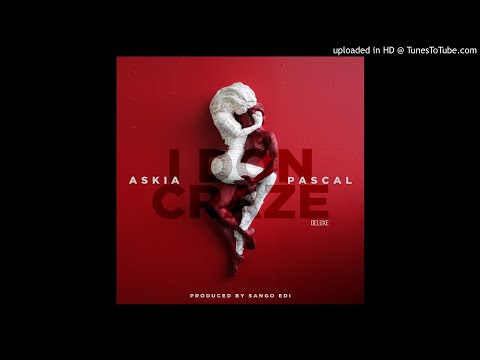 ASKIA FT PASCAL - I DON CRAZE (Prod. by Sango Edi)
