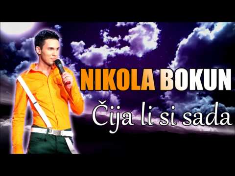Nikola Bokun - Cija li si sada