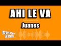 Juanes - Ahi Le Va (Versión Karaoke)