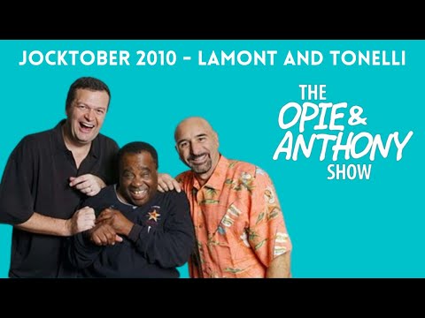 Opie & Anthony - Jocktober: Lamont and Tonelli (10/01/2010)