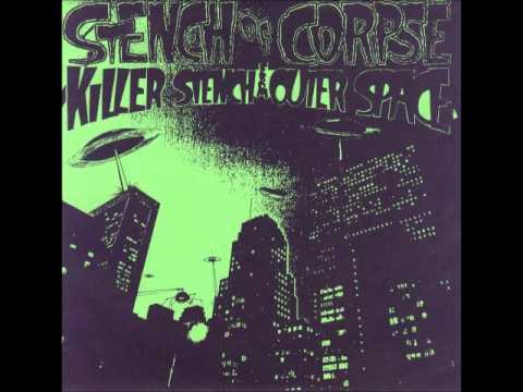 Stench Of Corpse - Killer Stench From Outer Space - Side A