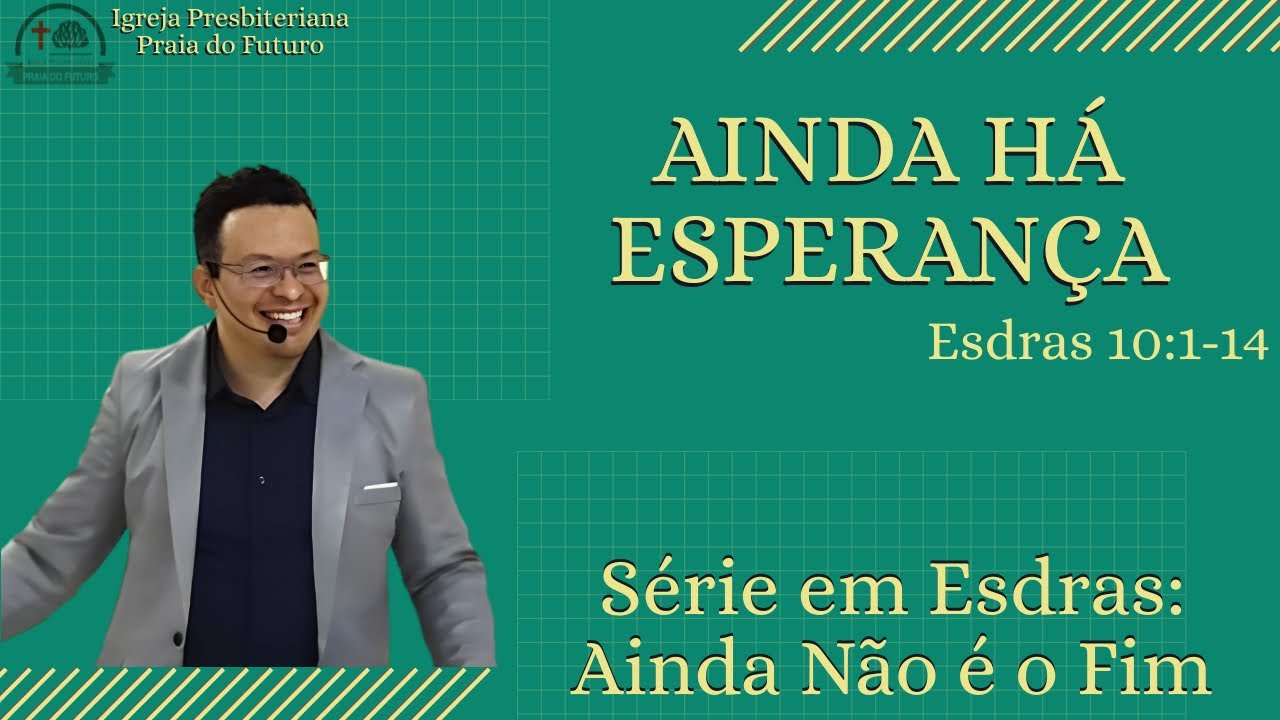 CULTO de DOMINGO | 01/09/24 | Ainda Há ESPERANÇA (Ed 10:1-14) | Rev. Natan S. Gomes