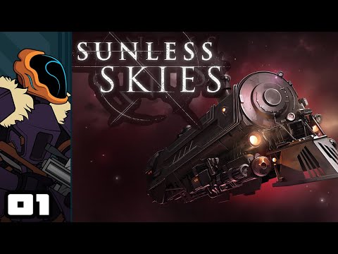 Let's Play Sunless Skies - PC Gameplay Part 1 - Doom, Gloom, Eldritch Horrors, and Choo-Choo's