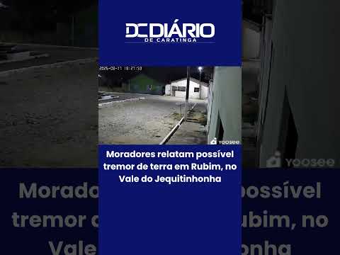 Moradores relatam possível tremor de terra em Rubim, no Vale do Jequitinhonha