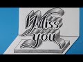 3d Drawing I Miss You On Flat Paper For Beginners How To Write Easy Art With Marker And Pencil