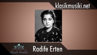 Radife Erten Gittin gideli bir haberin almadım hâlâ