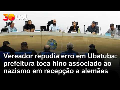 Vereador repudia erro em Ubatuba: prefeitura toca hino associado ao nazismo em recepção a alemães