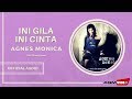 Agnes Monica - Ini Gila Ini Cinta