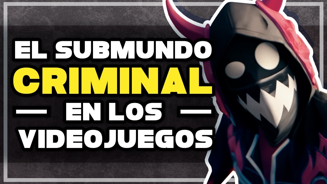 El SUBMUNDO criminal dentro de los VIDEOJUEGOS