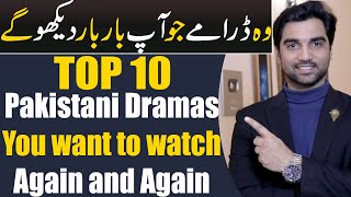 Top 10 Pakistani Dramas You Want To Watch Again An