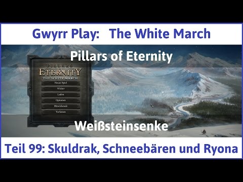 The White March Teil 99 - Skuldrak, Schneebären und Ryona - Let's Play