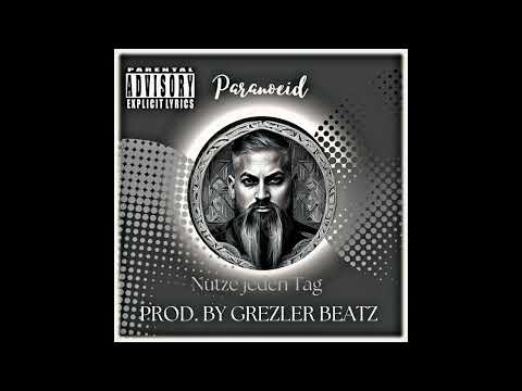 Paranoeid   Nutze jeden Tag