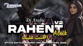 Download lagu DJ TRAP BATTLE ARABIC ‼️ RAHENT ALEIK V2 | ZAMZIM AUDIO DJ TERBARU 2026 BASS HOREG mp3
