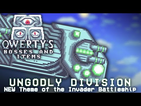 UNGODLY DIVISION [NEW Theme of the Invader Battleship] ~ Terraria: QWERTY's Bosses and Items