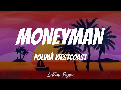Polimá Westcoast - MONEYMAN (feat. Galee Galee & ITHAN NY) (Letras)