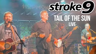 Stroke 9 - &quot;Tail of the Sun&quot; Live 2023