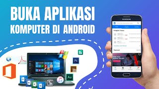 Cara Membuka Aplikasi Komputer di Android