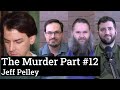 jeff pelley case analysis the murder part 12