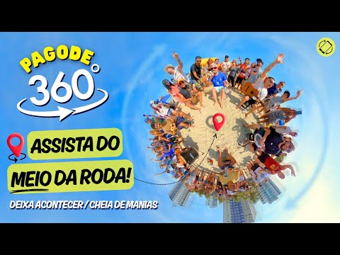 PAGODE 360° NA PRAIA 🔄🏝️ | Deixa Acontecer / Cheia de Manias / Grades do Coração / Pela Vida Inteira