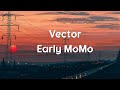 Vector Early Momo Feat GoodGirl LA Lyrics Lyric Video