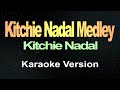 Kitchie Nadal Medley - (Karaoke)