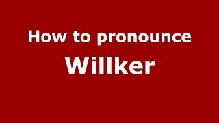 How to pronounce Willker