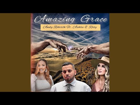 Amazing Grace (feat. Ashlie & Roxy)