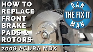 2008 Acura MDX - How to Replace Front Brake Pads & Rotors - Complete Brake Job - Easy DIY!
