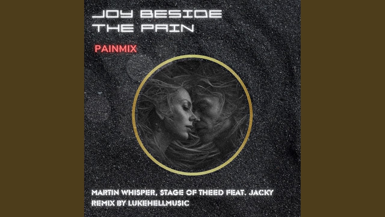 Joy Beside the Pain (Painmix)