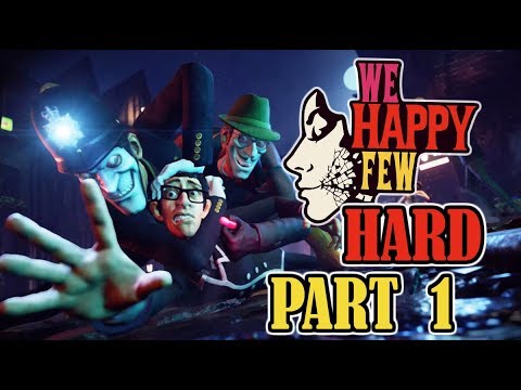 WE HAPPY FEW Hard Walkthrough Gameplay Part 1 – ARTHUR’S ESCAPE – ACT 1 (Arthur)