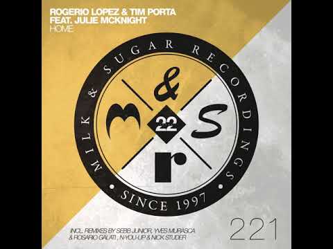 Rogerio Lopez & Tim Porta Feat. Julie McKnight - Home (Sebb Junior Extended Remix)