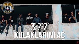 322 - Kulaklarını Aç (Official Video Klip)