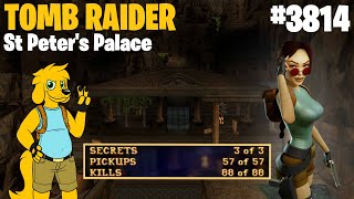 TRLE: [3814] St Peter's Palace [Version 2] - 💎 All Secrets and Pickups 💎