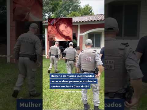 Mulher e ex-marido são identificados como as duas pessoas mortas em Santa Clara do Sul