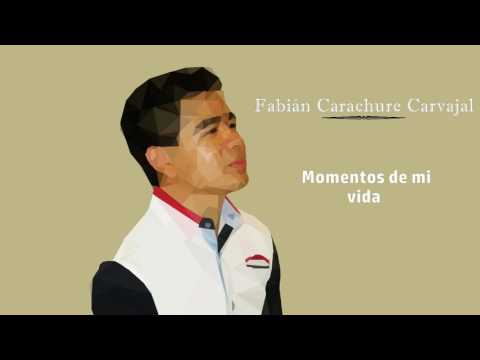Momentos de mi vida - Fabián Carachure Carvajal