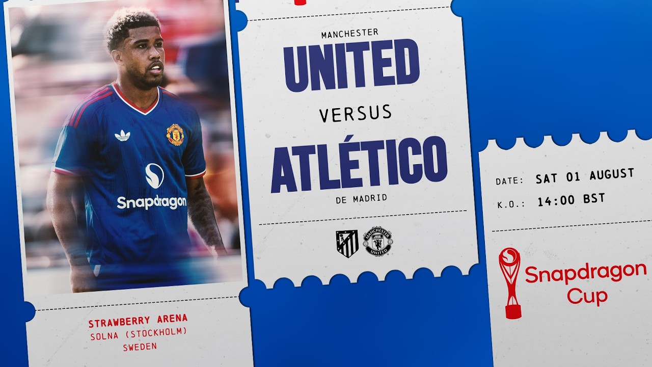 Manchester United v Atletico Madrid | Snapdragon Cup | Matchday LIVE