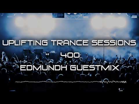 Uplifting Trance Sessions EP. 400 - Edmundh Guestmix