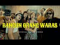 Methosa Bangun Orang Waras Official Music Video
