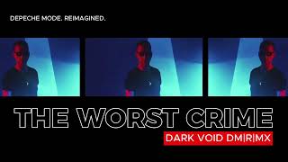 Depeche Mode - Worst Crime [2026 DARK VOID DM|R|MX]