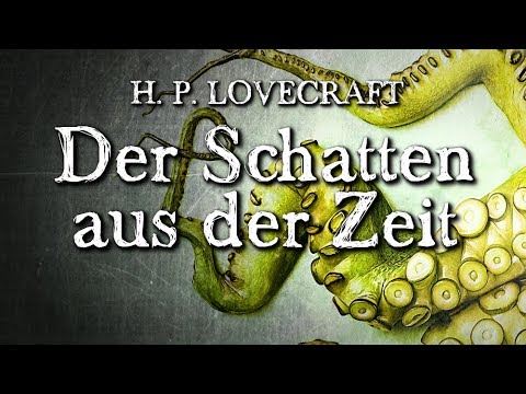 Der Schatten aus der Zeit - H. P. Lovecraft (Horror Hörbuch) DEUTSCH *30.000 Abonnenten yeah*