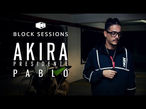 Akira Presidente - PABLO | Block® Sessions (Videoclipe Oficial)