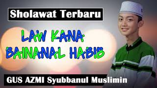 Download lagu BIKIN NANGIS LAW KANA BAINANAL HABIB - Gus Azmi Syubbbanul Muslimin mp3