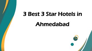 3 Best 3 star hotels in Ahmedabad, Gujarat 2025 | 3-star hotels