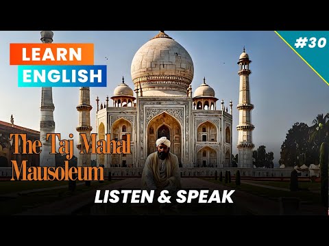 Eternal Love: Learning English Through the Tale of the Taj Mahal Mausoleum