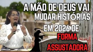 A MÃO DE DEUS VAI MUDAR HISTÓRIAS EM 2026 DE FORMA ASSUSTADORA
