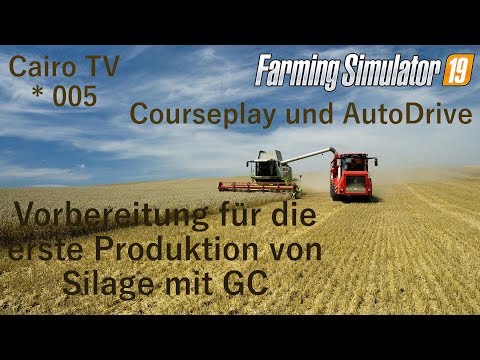 🚜LS 19 AutoDrive und Courseplay | Folge 005 | Vorbereitung der Produktion von Silage